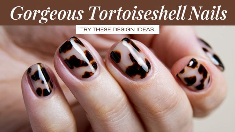 10 Tortoiseshell Nail art Design Ideas That Will Instantly Elevate Your Look!